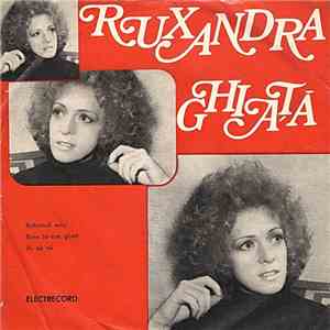 Ruxandra Ghiață - Refrenul Meu / Bine Te-am Găsit / Ai Să Vii