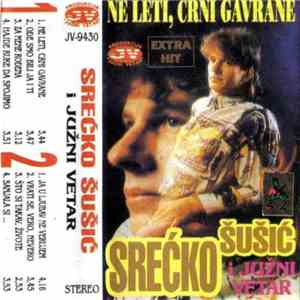 Srećko Šušić I Južni Vetar - Ne Leti, Crni Gavrane