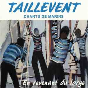 Taillevent - En Revenant Du Large - Chants De Marins