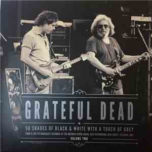 The Grateful Dead - 50 Shades of Black & White With A Touch of Grey (Volume ...