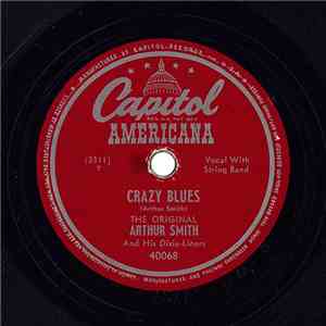 The Original Arthur Smith And His Dixie-Liners - Crazy Blues / Orange Bloss ...