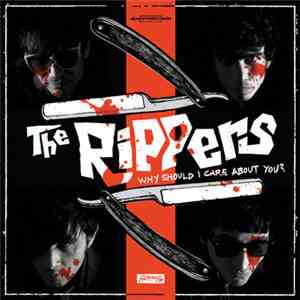 The Rippers  - Why Should I Care About You?