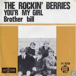 The Rockin' Berries - You're My Girl / Brother Bill