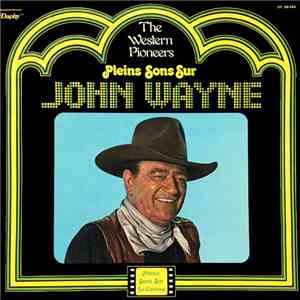 The Western Pioneers  - Pleins Sons Sur John Wayne