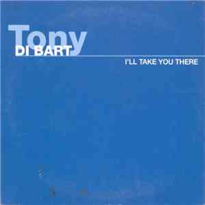 Tony Di Bart - I'll Take You There
