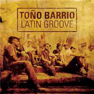 Toño Barrio - Toño Barrio Latin Groove