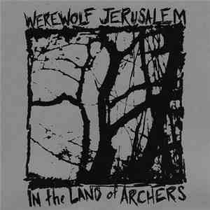 Werewolf Jerusalem / In The Land Of Archers - Split