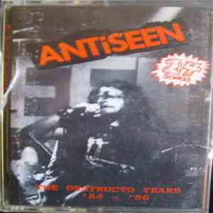 Antiseen - The Destructo Years '84 - '86