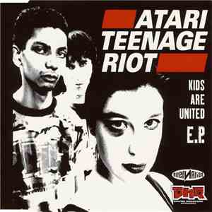 Atari Teenage Riot - Kids Are United E.P.