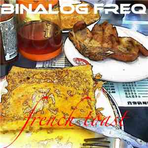 Binalog Freq - French Toast