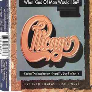Chicago  - What Kind Of Man Would I Be?