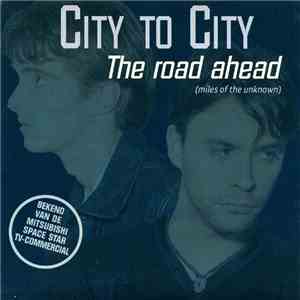 City To City - The Road Ahead (Miles Of The Unknown)