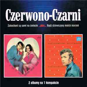 Czerwono-Czarni - Zakochani Są Sami Na Świecie...Plus...Bądź Dziewczyną Moi ...