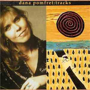 Dana Pomfret - Tracks
