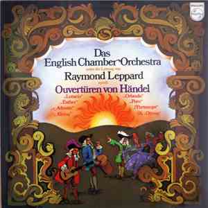 Das English Chamber Orchestra, Raymond Leppard - Georg Friedrich Händel - O ...