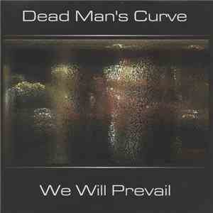 Dead Man's Curve - We Will Prevail