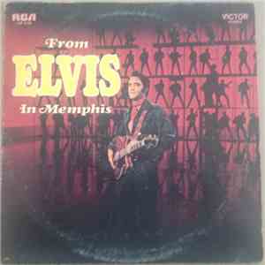 Elvis Presley - From Elvis In Memphis