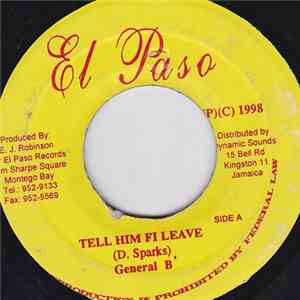 General B - Tell Him Fi Leave