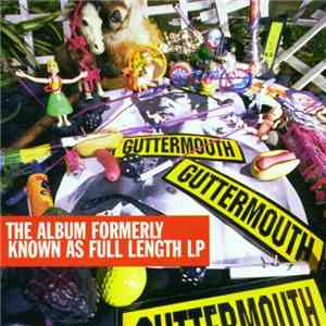 Guttermouth - The Album Formerly Known As Full Length LP