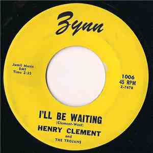 Henry Clement & The Trojans - I'll Be Waiting