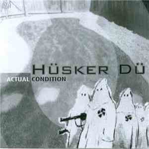 Hüsker Dü - Actual Condition