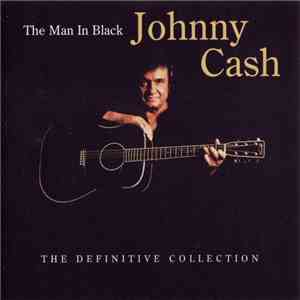 Johnny Cash - The Man In Black - The Definitive Collection