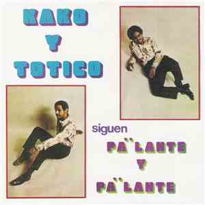 Kako Y Totico - Siguen Pa'Lante Y Pa'Lante