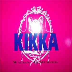 Kikka - Walking In Memphis