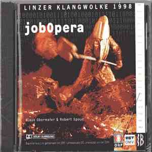 Klaus Obermaier & Robert Spour - JobOpera (Linzer Klangwolke 1998)