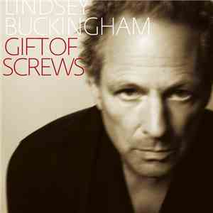 Lindsey Buckingham - Gift Of Screws