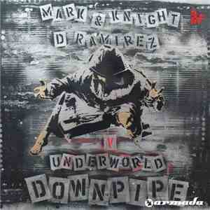 Mark Knight & D Ramirez V Underworld - Downpipe