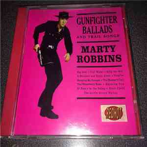 Marty Robbins - Gunfighter Ballads And Trail Songs