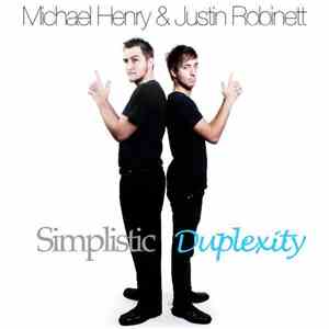 Michael Henry & Justin Robinett - Simplistic Duplexity