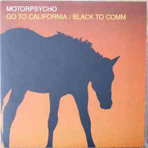 Motorpsycho / The Soundtrack Of Our Lives - Go To California / Black To Com ...