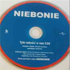Niebonie - Tyle Radości W Nas