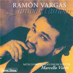 Ramón Vargas, Munich Radio Orchestra, Marcello Viotti - L'amour, L'amour