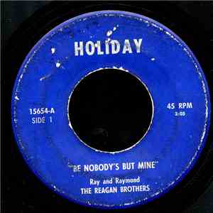 Ray and Raymond The Reagan Brothers - Be Nobody's But Mine / You Said Forev ...