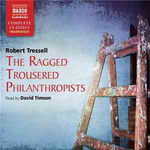 Robert Tressell Read By David Timson - The Ragged Trousered Philanthropists