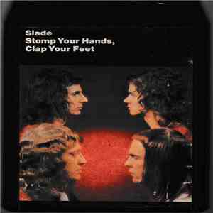 Slade - Stomp Your Hands, Clap Your Feet
