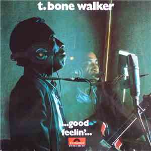 T-Bone Walker - ... Good Feelin' ...