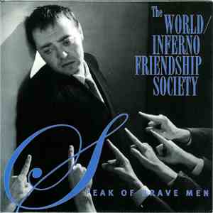The World / Inferno Friendship Society - Speak Of Brave Men