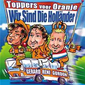 Toppers Voor Oranje - Wir Sind Die Holländer