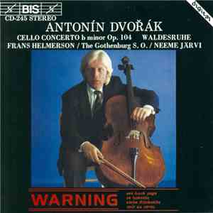 Antonín Dvořák - Frans Helmerson, The Gothenburg S. O., Neeme Järvi - Cello Concerto B Minor Op.104, Waldesruhe