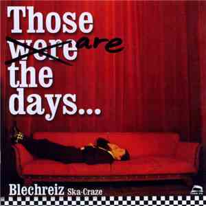Blechreiz - Those Are The Days...
