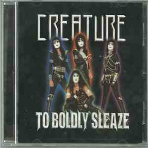 Creature - To Boldly Sleaze