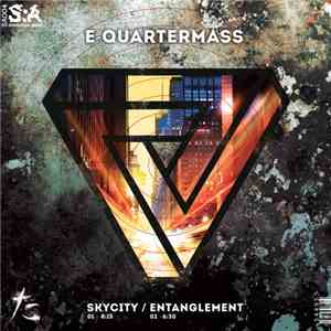 E-Quartermass - Skycity / Entanglement