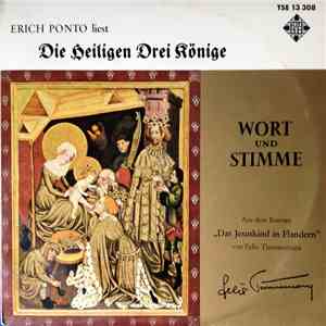 Erich Ponto, Felix Timmermans - Die Heiligen Drei Könige : Wort Und Stimme Aus Dem Roman 