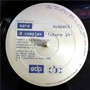 Ezra  / D Complex - Suspect / Future 14