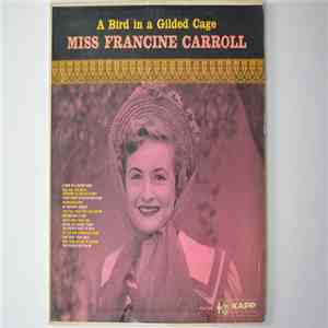 Francine Carroll - A Bird In A Gilded Cage
