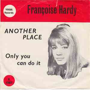 Françoise Hardy - Another Place / Only You Can Do It